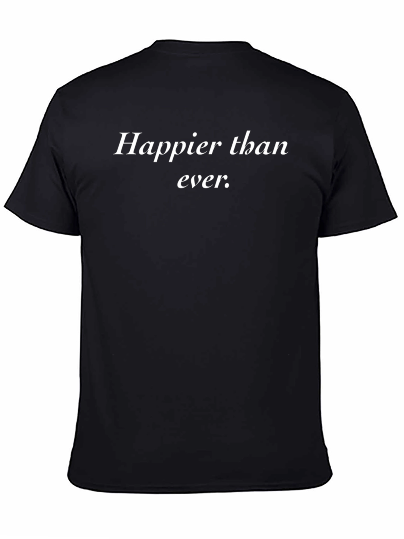 Happier Than Ever T-Shirt - Black Cotton Blend