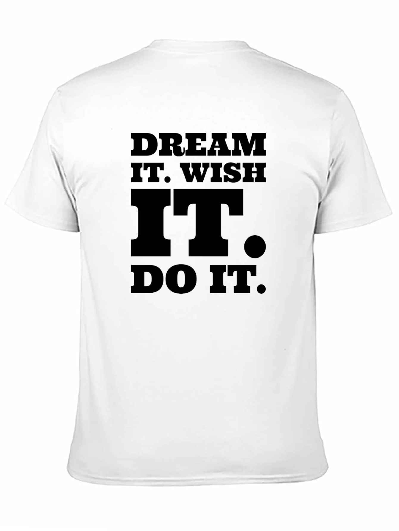 Motivational Dream It Wish It Do It Black T-Shirt