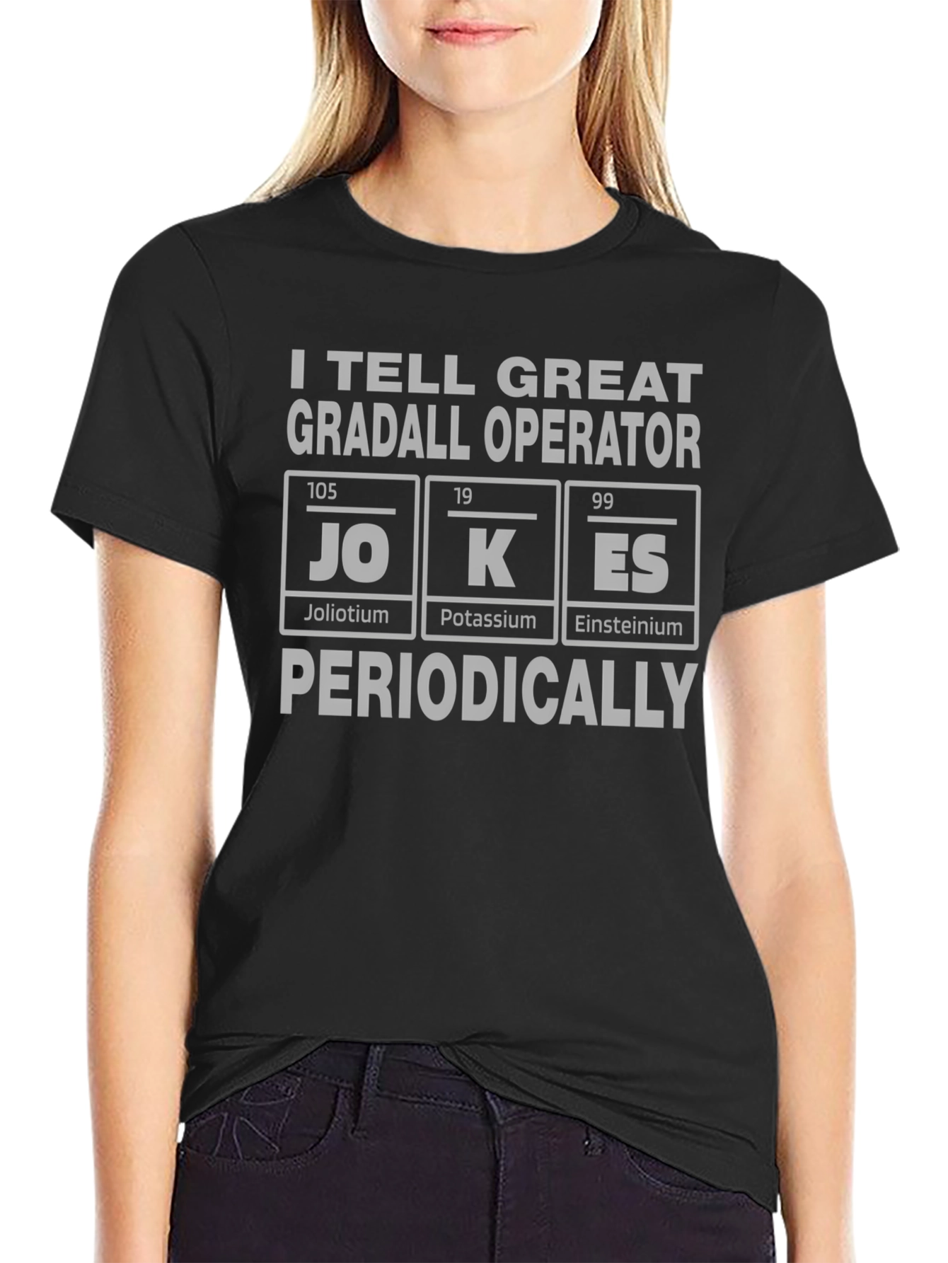 I Tell Great Gradall Operator Jokes T-Shirt