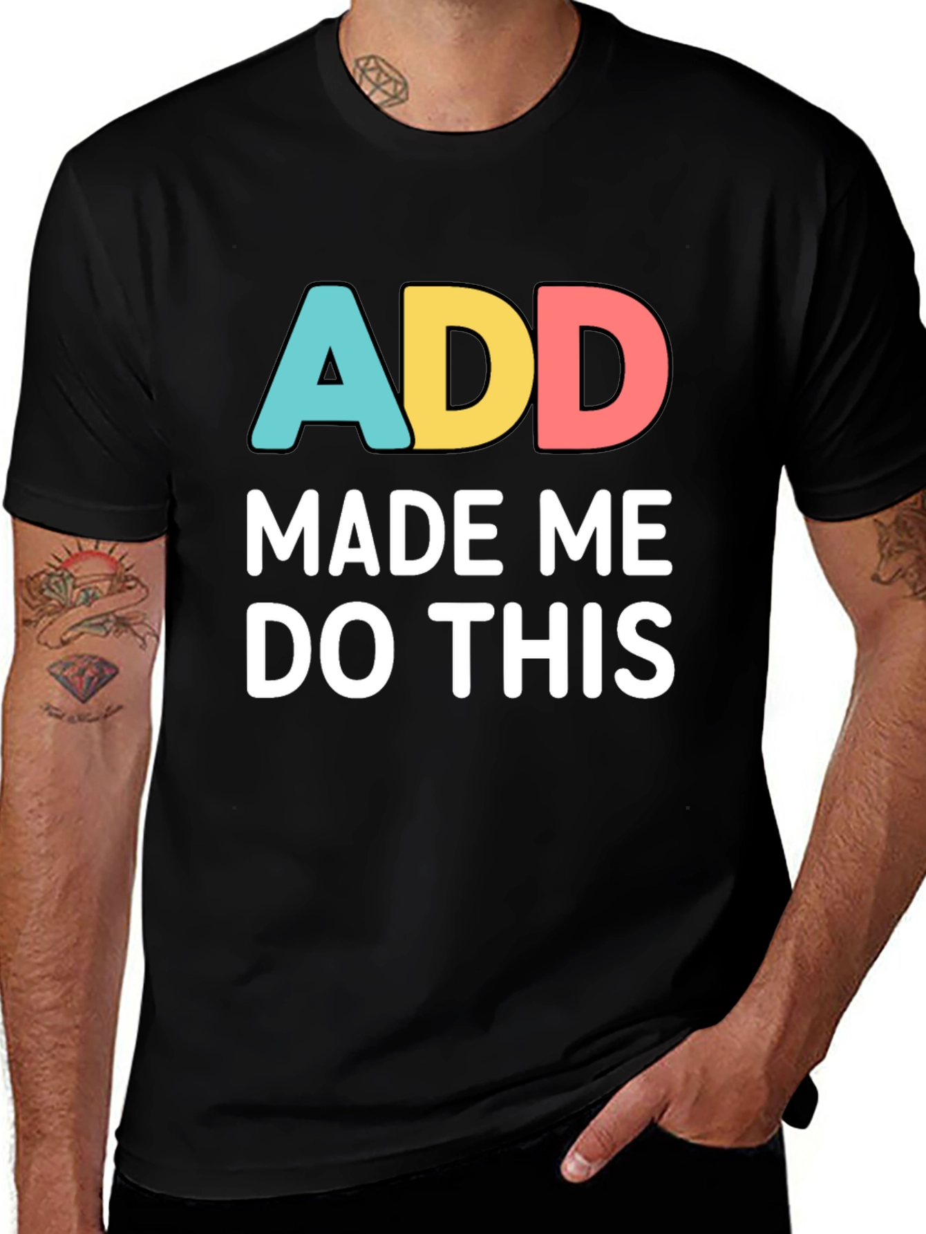 ADD Made Me Do This Funny Graphic T-Shirt