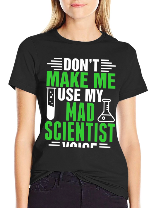 Mad Scientist Voice T-Shirt - Funny Science Tee