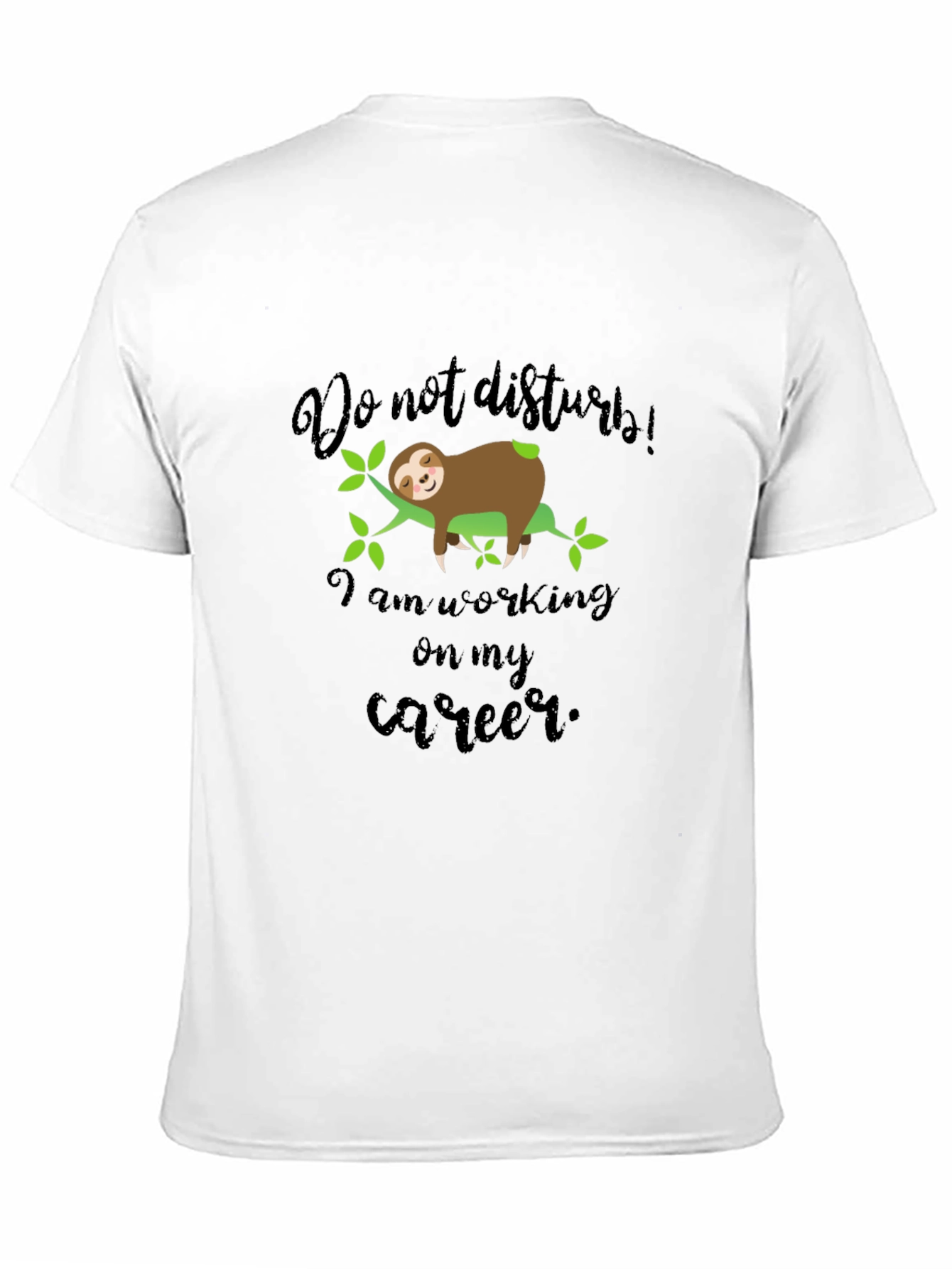 Funny Sloth Career T-Shirt - Do Not Disturb!