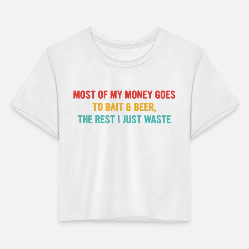 most of my money go to bait and beer