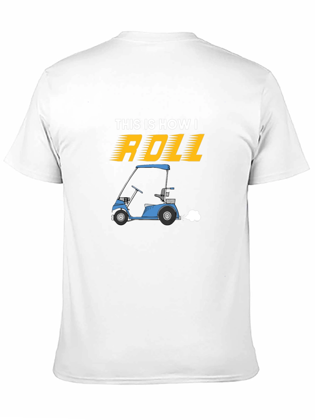 This Is How I Roll Golf Cart T-Shirt