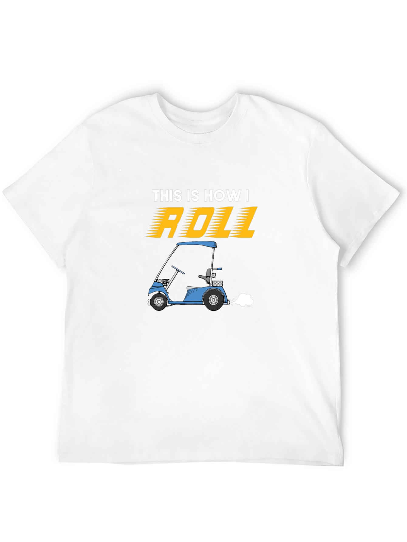 This Is How I Roll Golf Cart T-Shirt