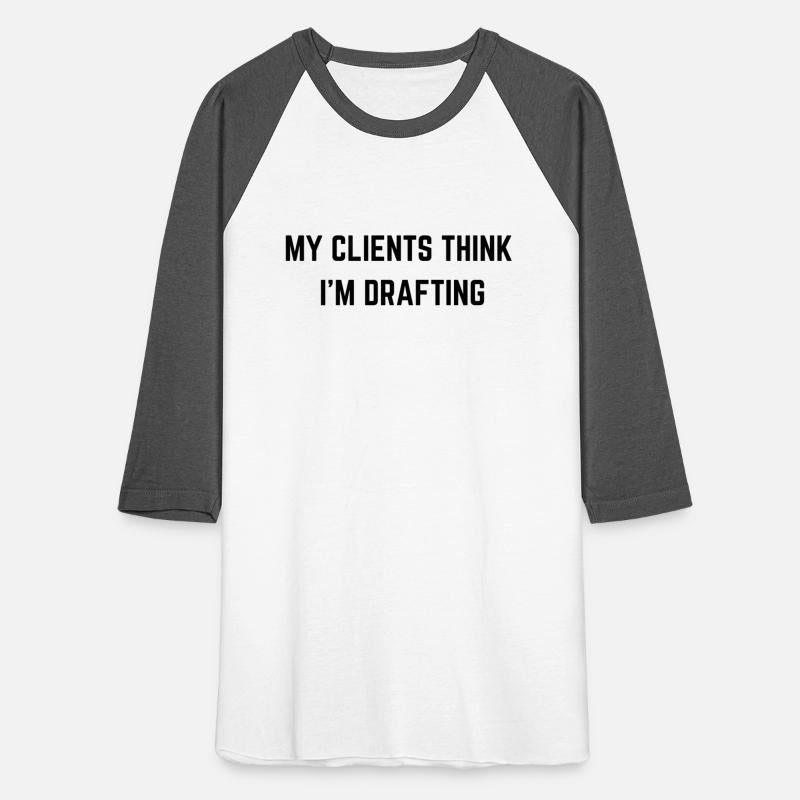 My clients think I'm drafting