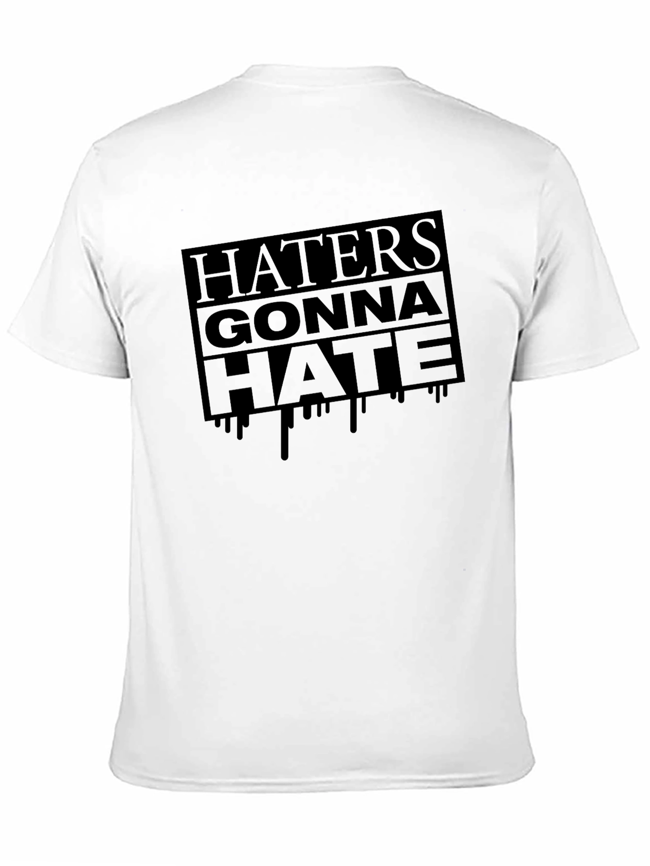 Haters Gonna Hate Graphic T-Shirt