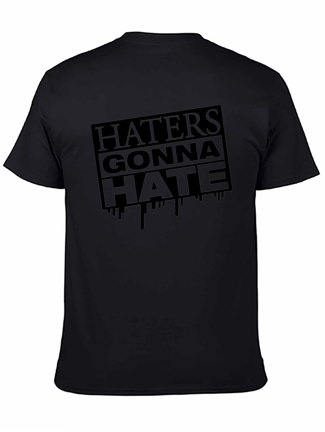 Haters Gonna Hate Graphic T-Shirt