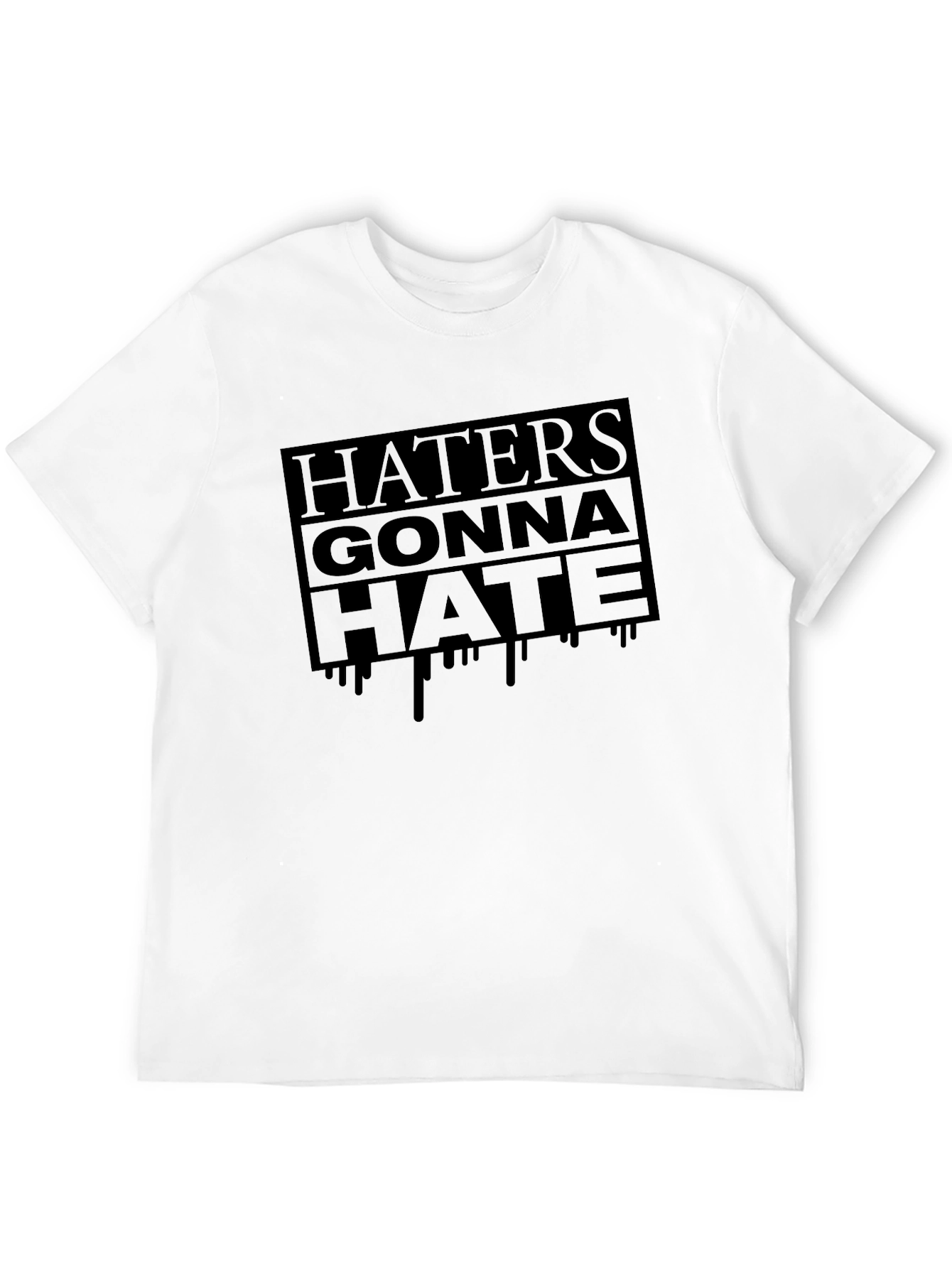 Haters Gonna Hate Graphic T-Shirt