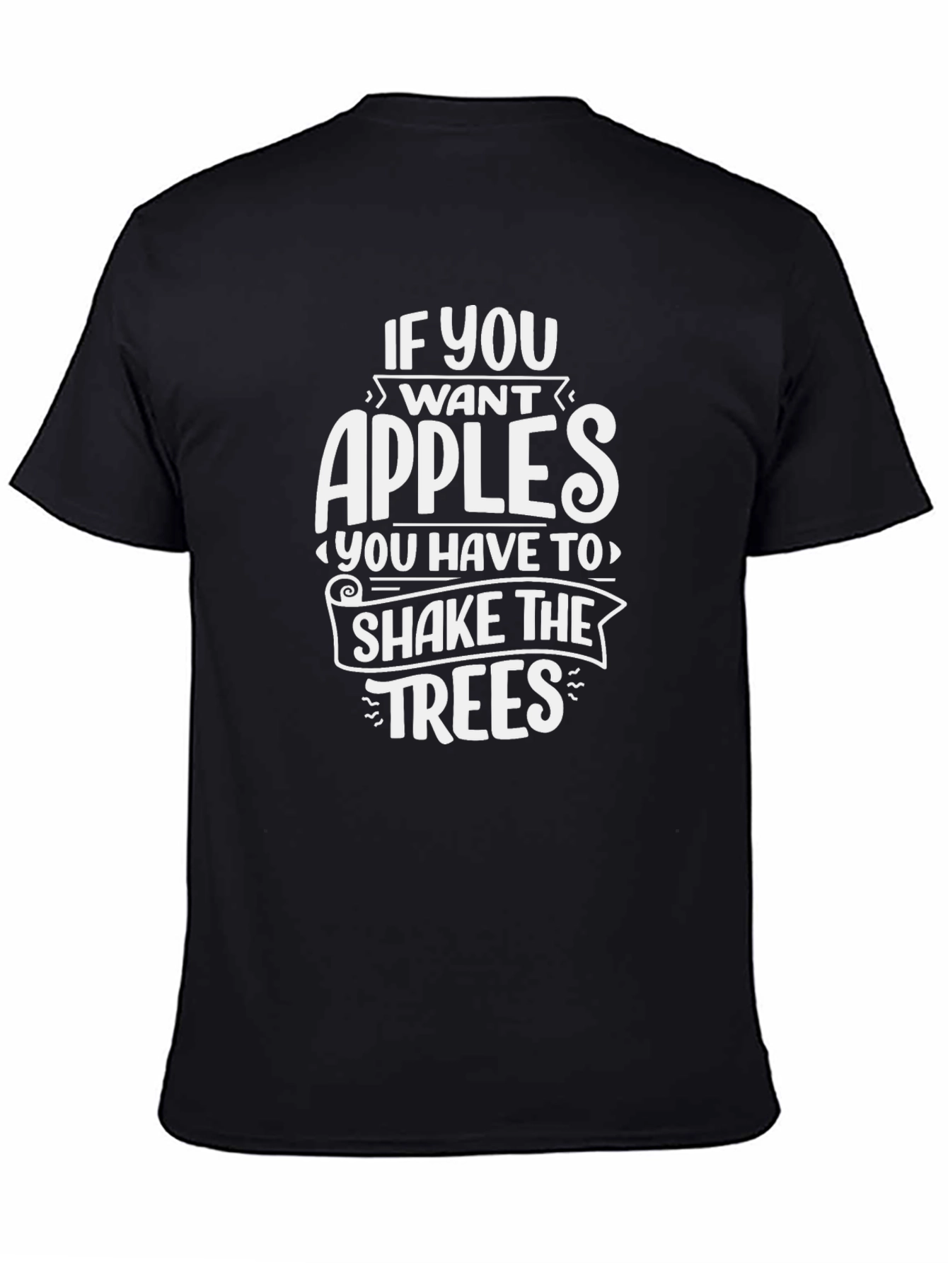 If You Want Apples T-Shirt