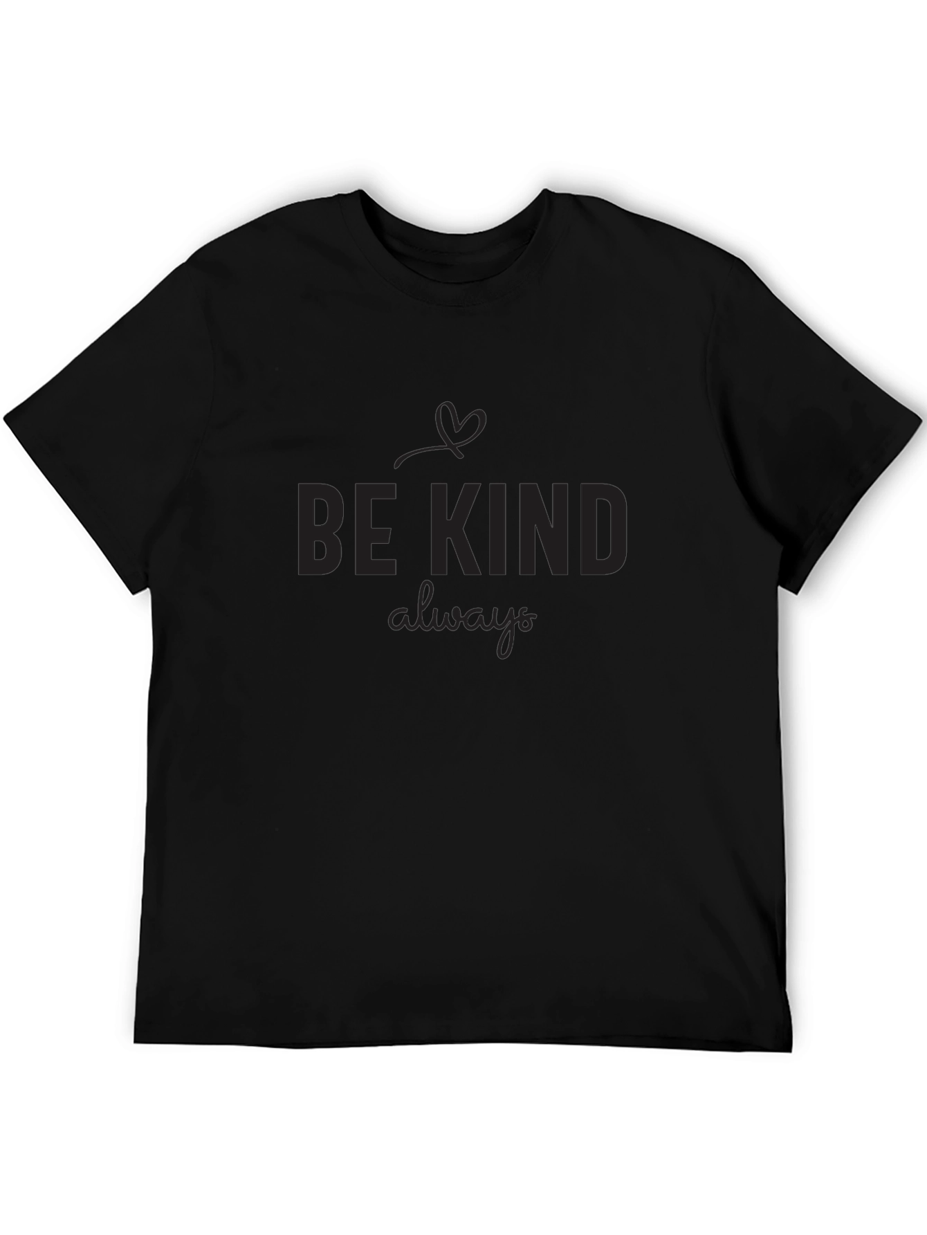 Be Kind Always T-Shirt - Black Crew Neck