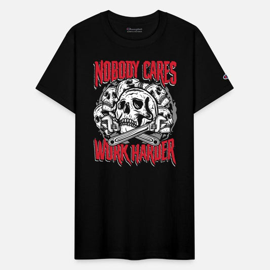 Nobody cares work harder | craft & fix the leak