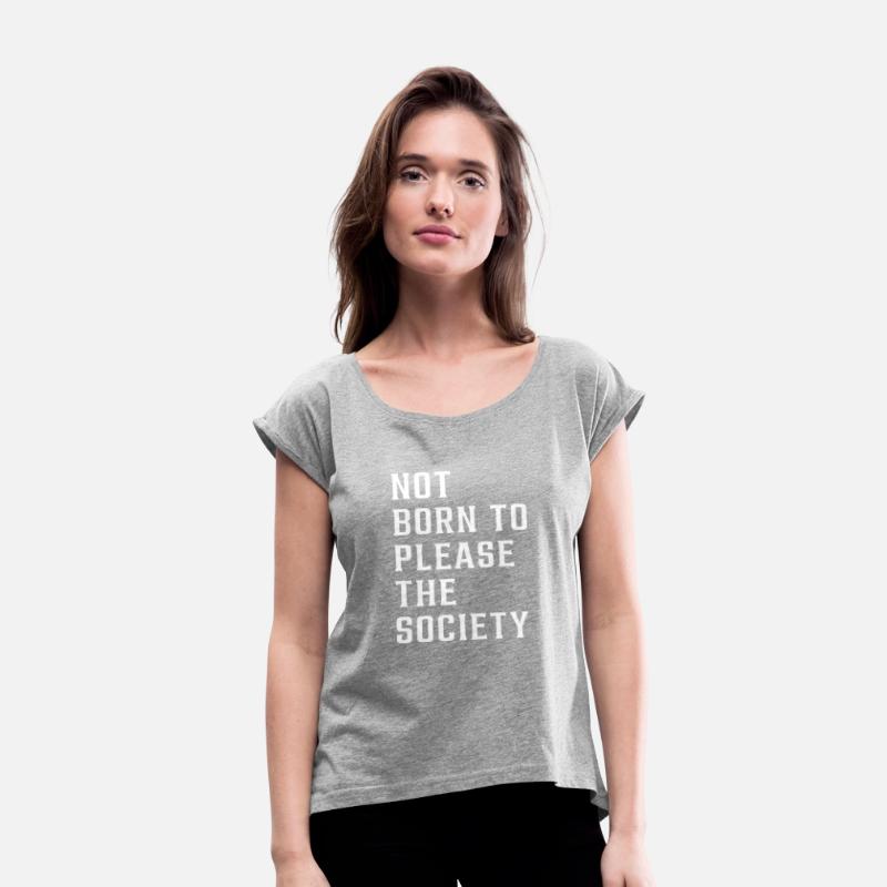 not born to please the society
