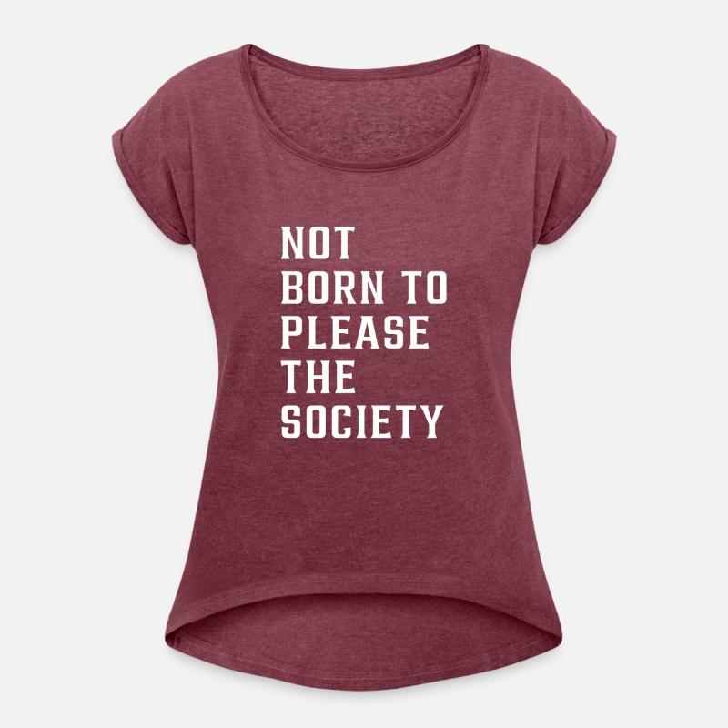 not born to please the society
