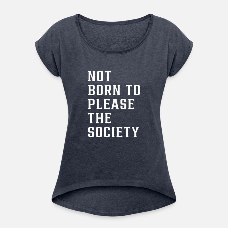 not born to please the society