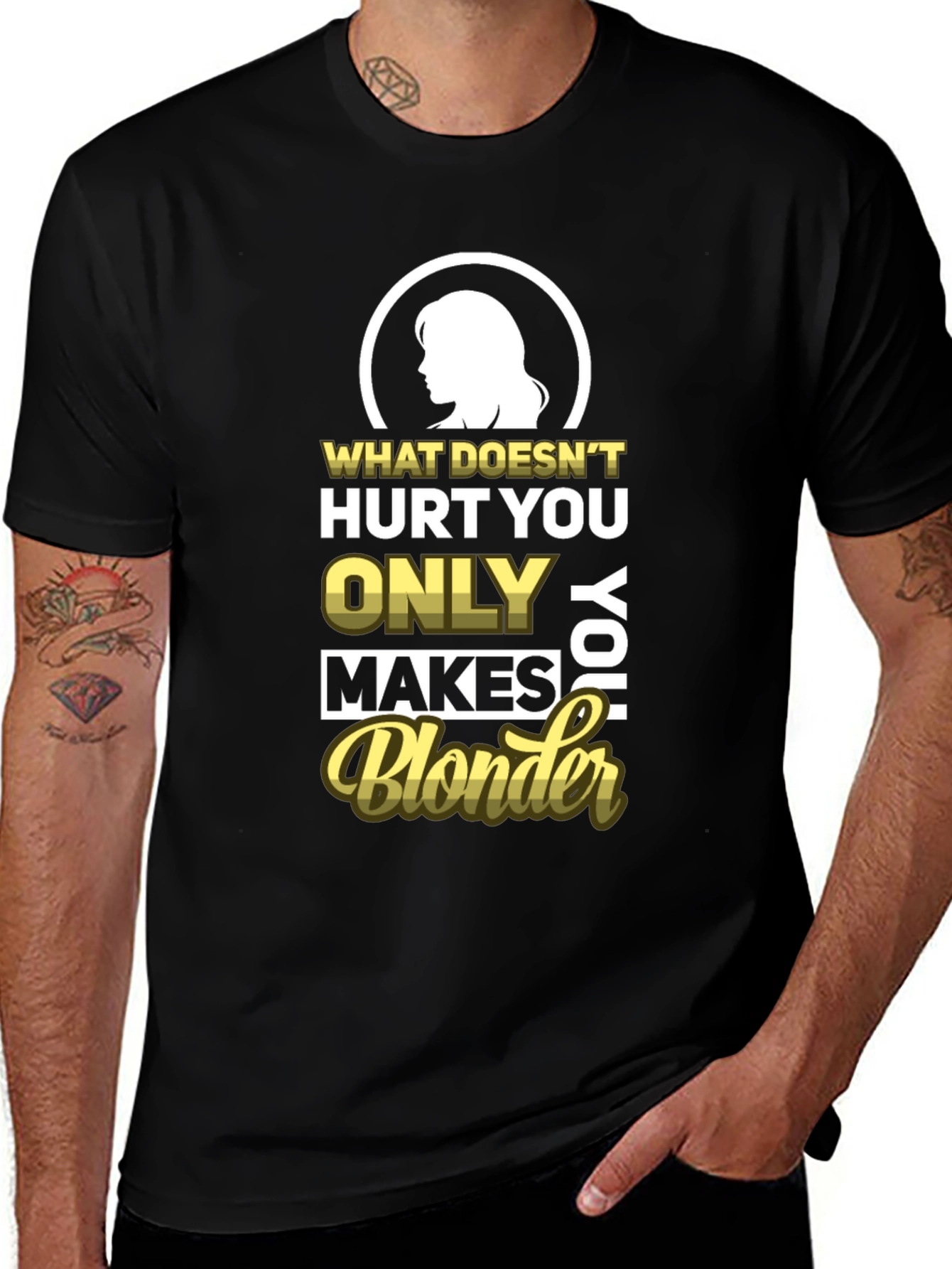 Blonder Humor T-Shirt - What Doesnt Hurt You