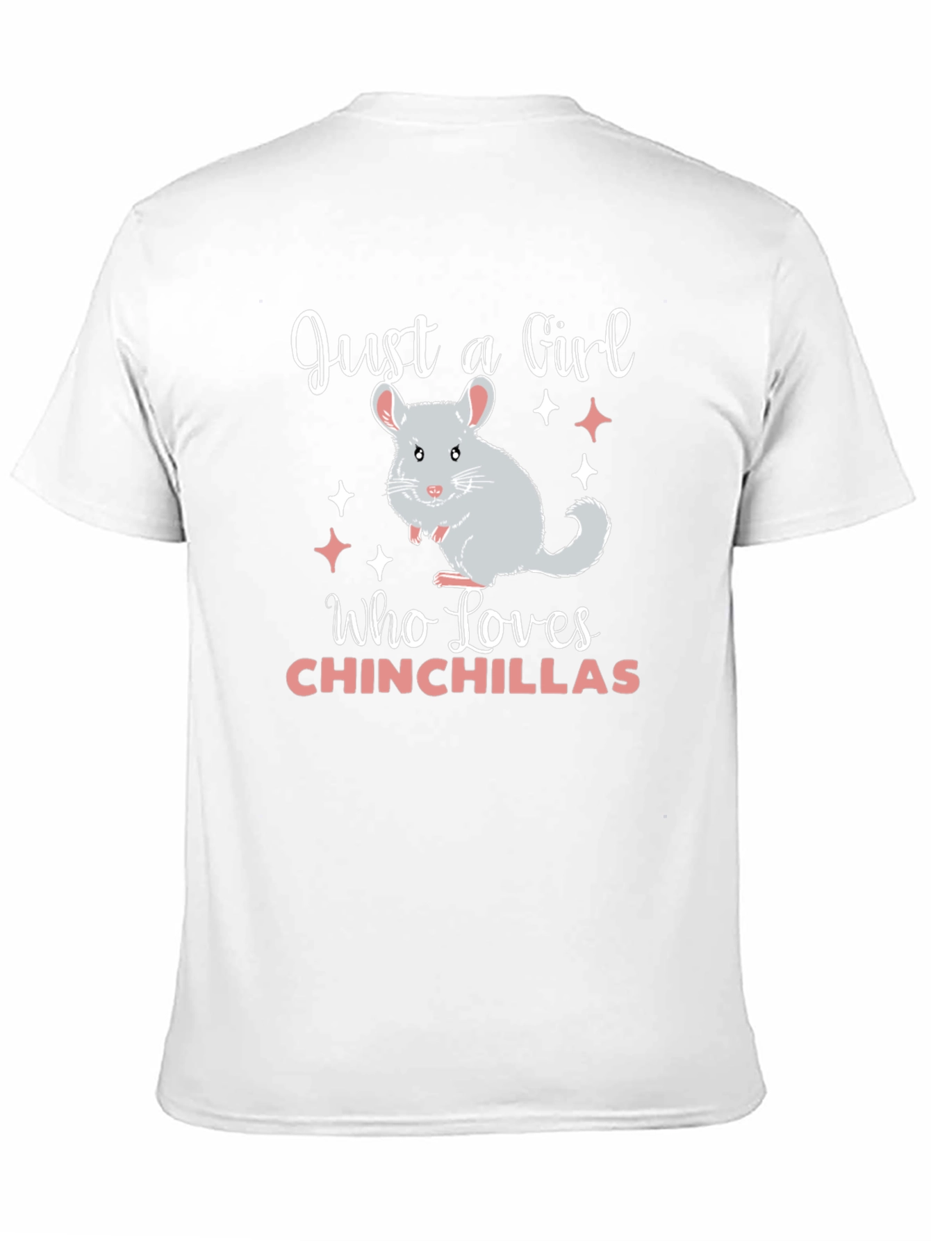 Just A Girl Who Loves Chinchillas T-Shirt