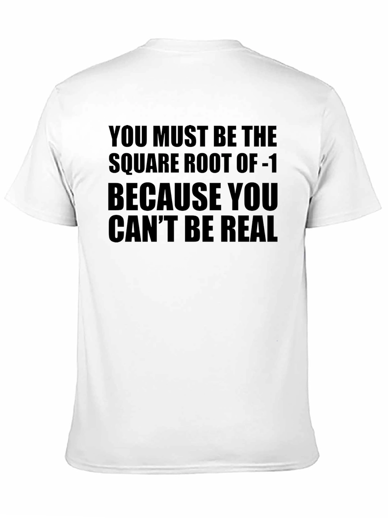Funny Math Pun T-Shirt: Square Root of -1