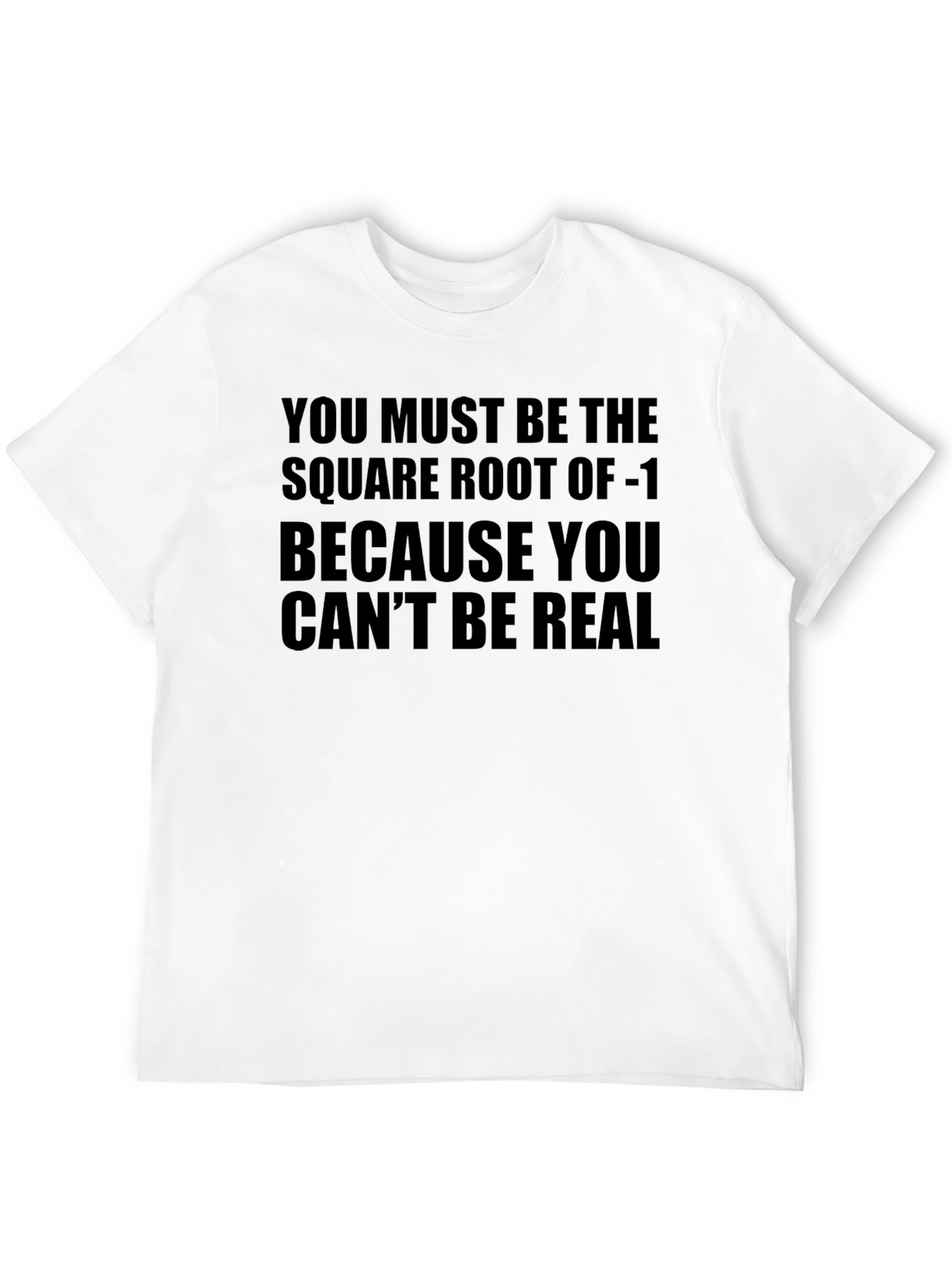 Funny Math Pun T-Shirt: Square Root of -1