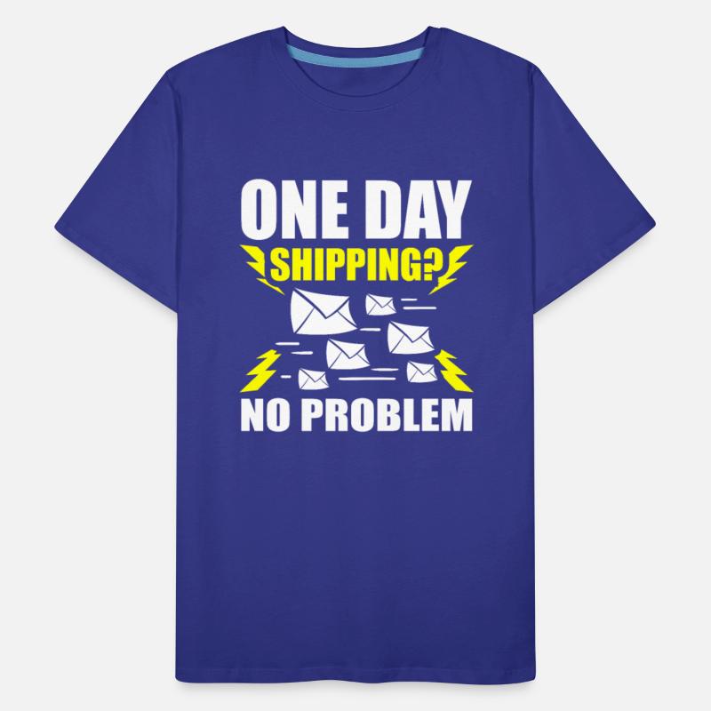 One Day Shipping No Problem Mail Postal Worker