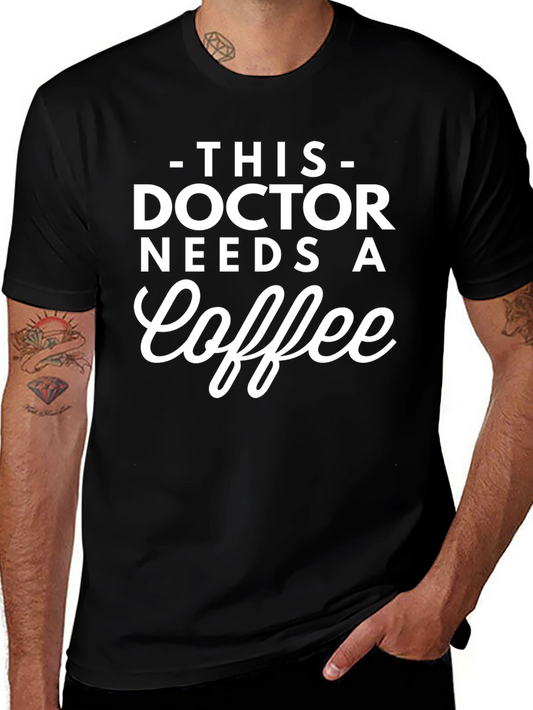 Doctor Needs Coffee T-Shirt