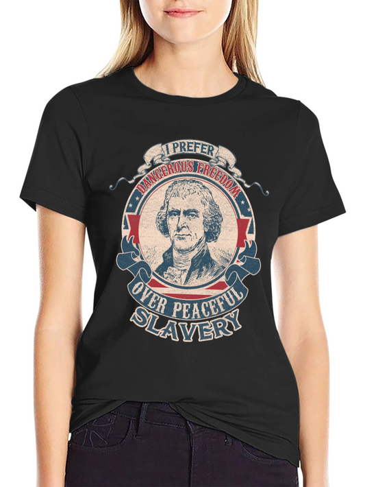 I Prefer Dangerous Freedom T-Shirt