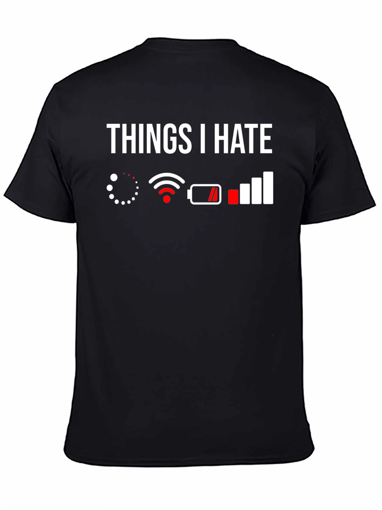 Things I Hate T-Shirt - Geek Humor