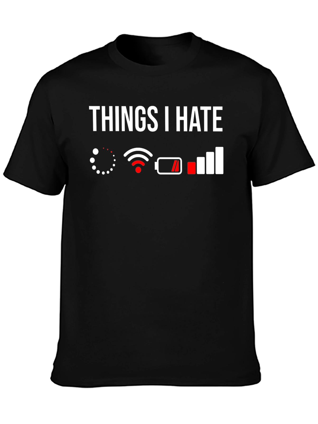 Things I Hate T-Shirt - Geek Humor