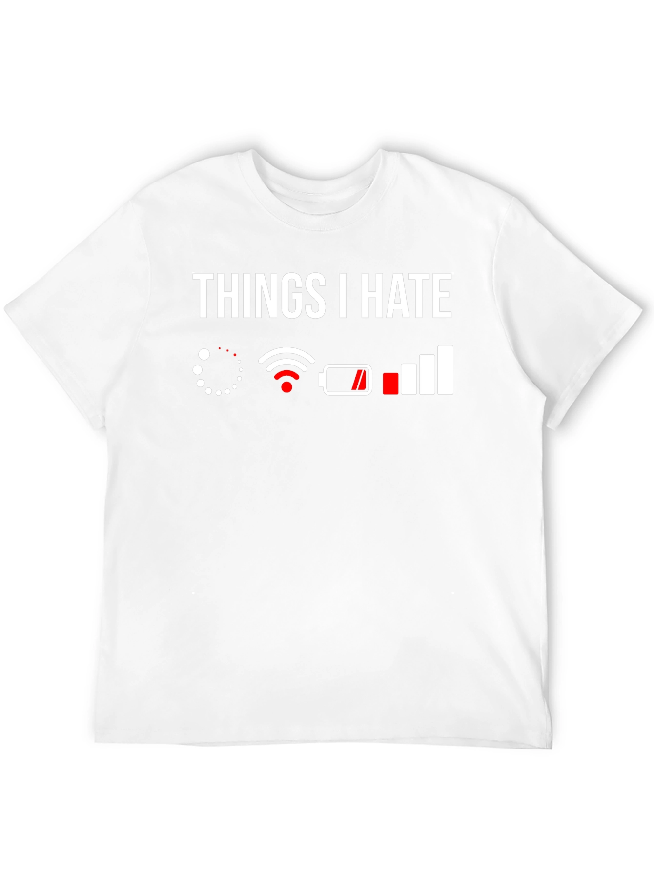 Things I Hate T-Shirt - Geek Humor