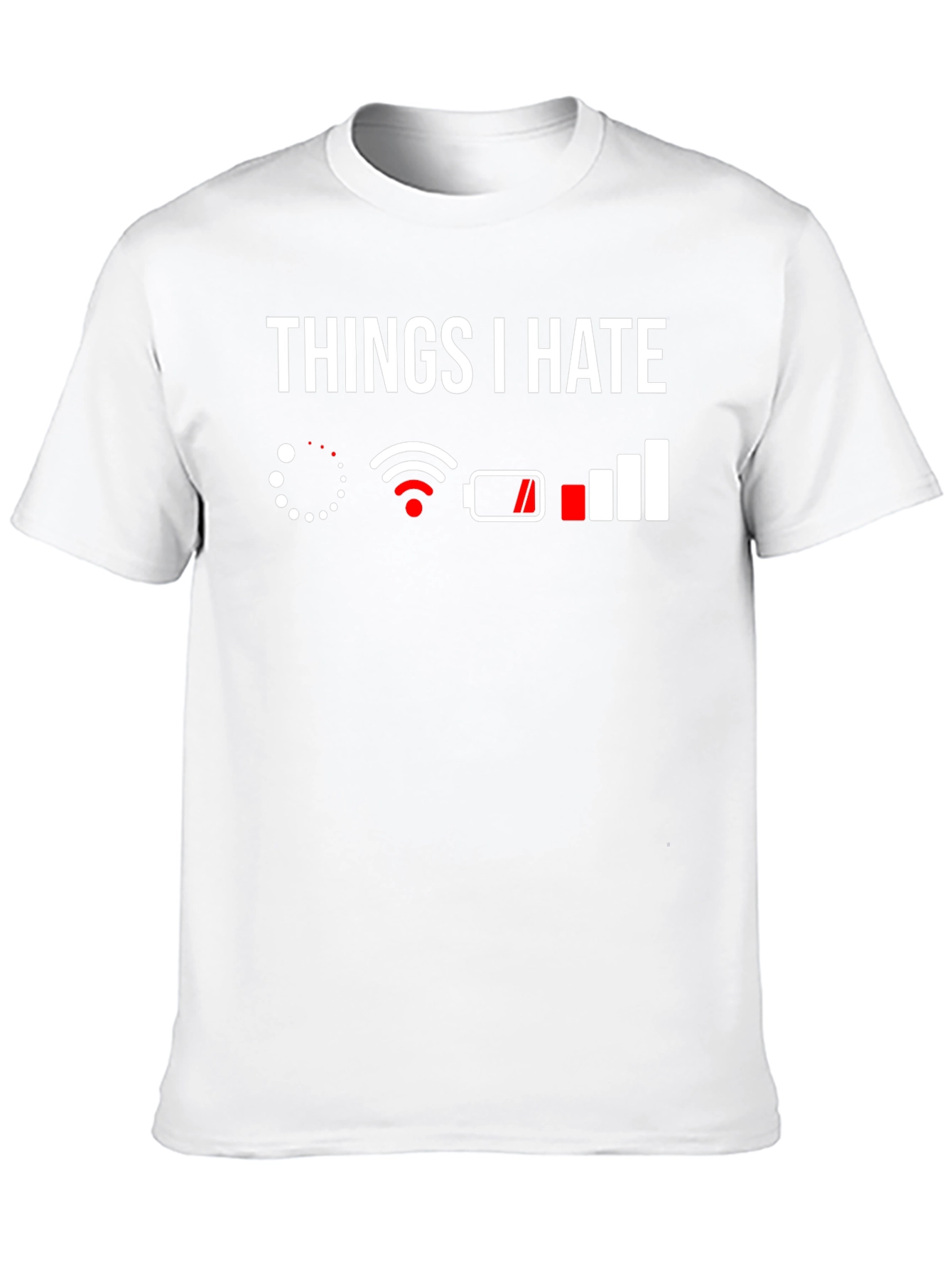 Things I Hate T-Shirt - Geek Humor