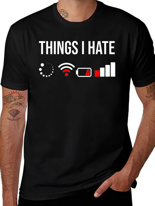 Things I Hate T-Shirt - Geek Humor
