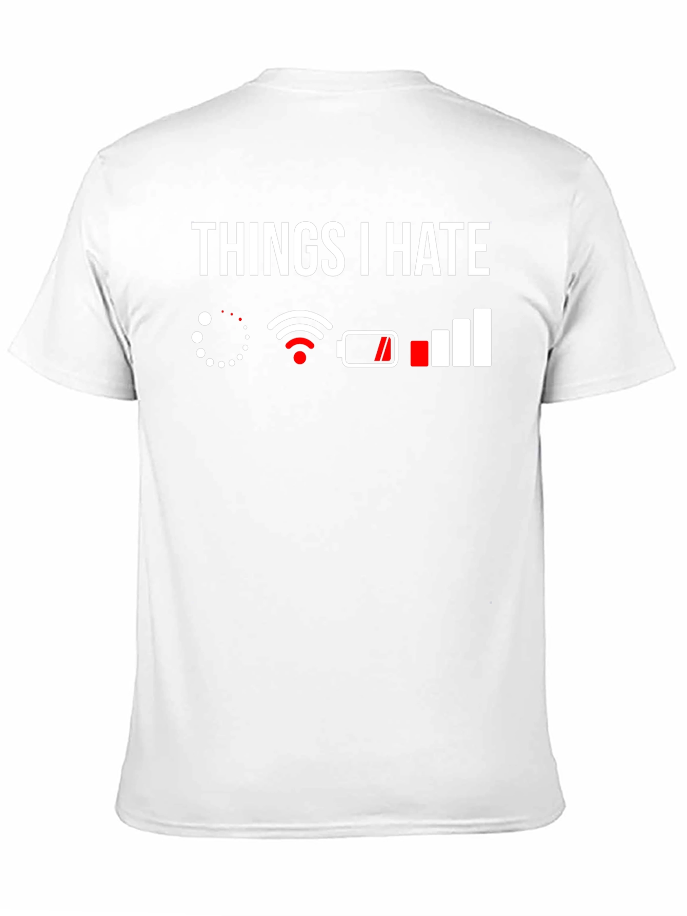 Things I Hate T-Shirt - Geek Humor