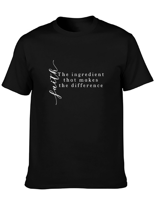 Faith T-Shirt - The Ingredient That Makes The Difference
