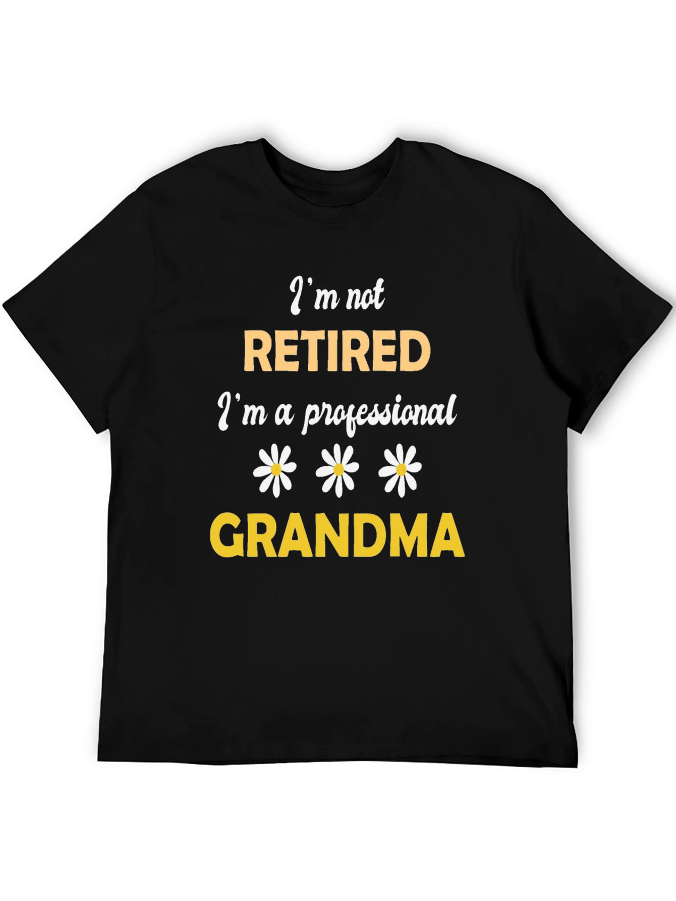 Im Not Retired Grandma Graphic T-Shirt