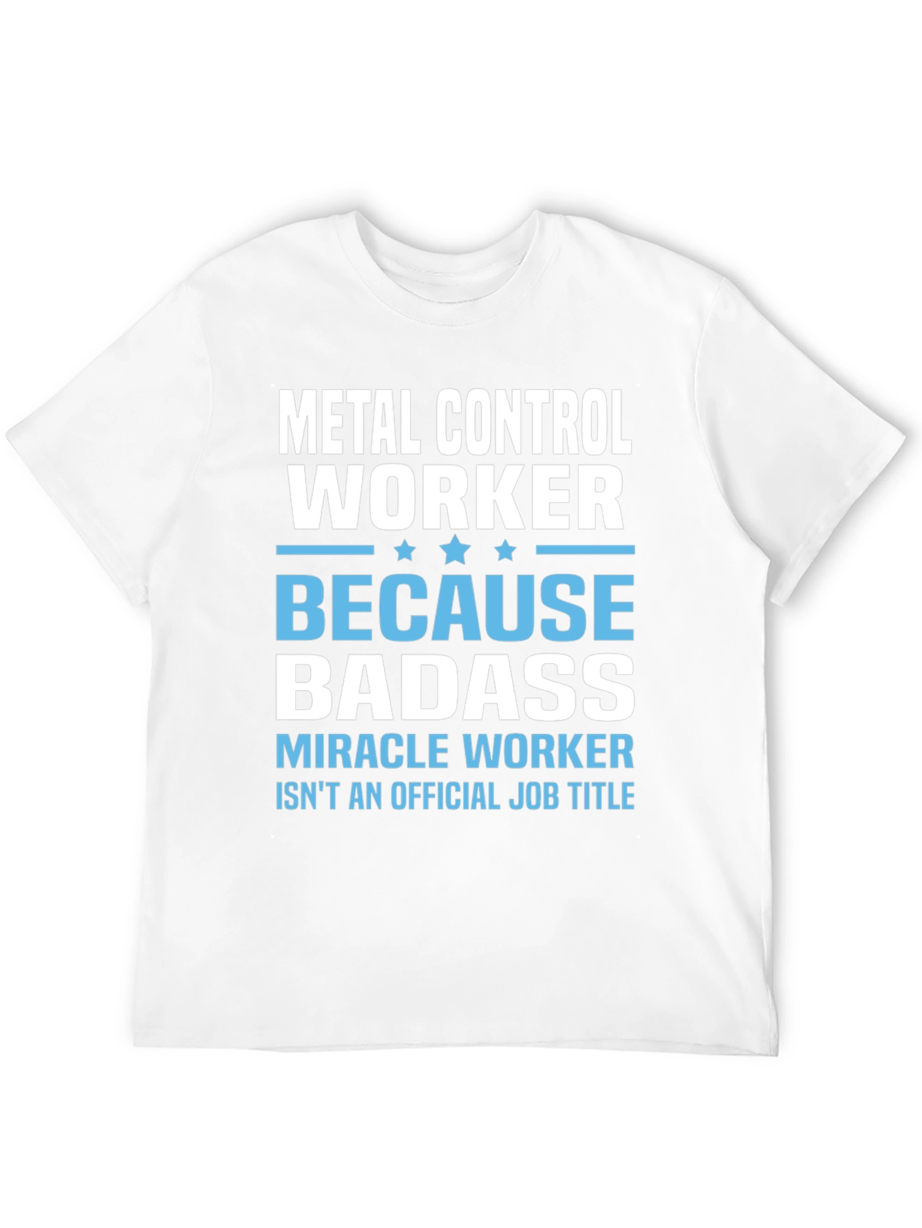 Metal Control Worker T-Shirt - Because Badass