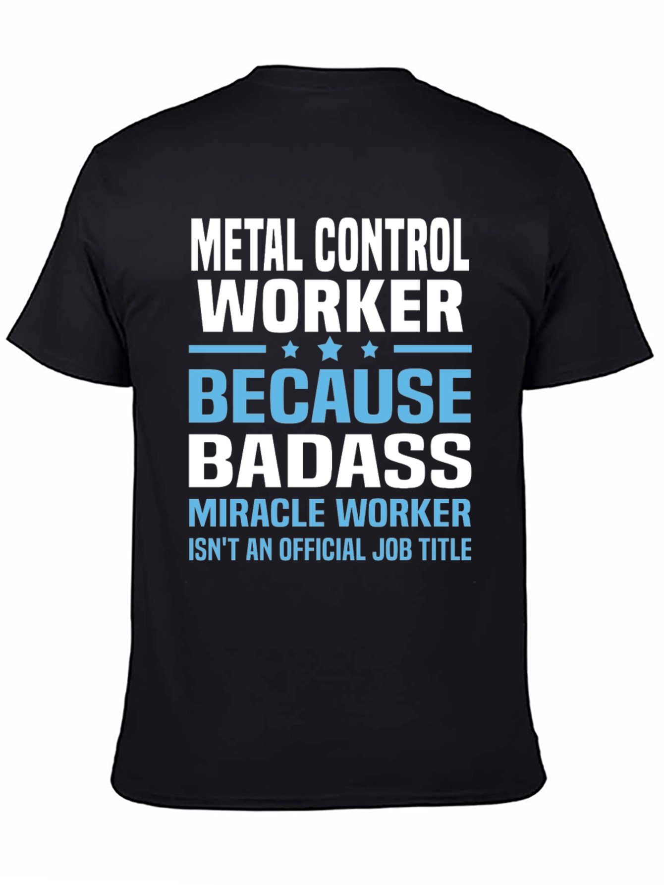 Metal Control Worker T-Shirt - Because Badass