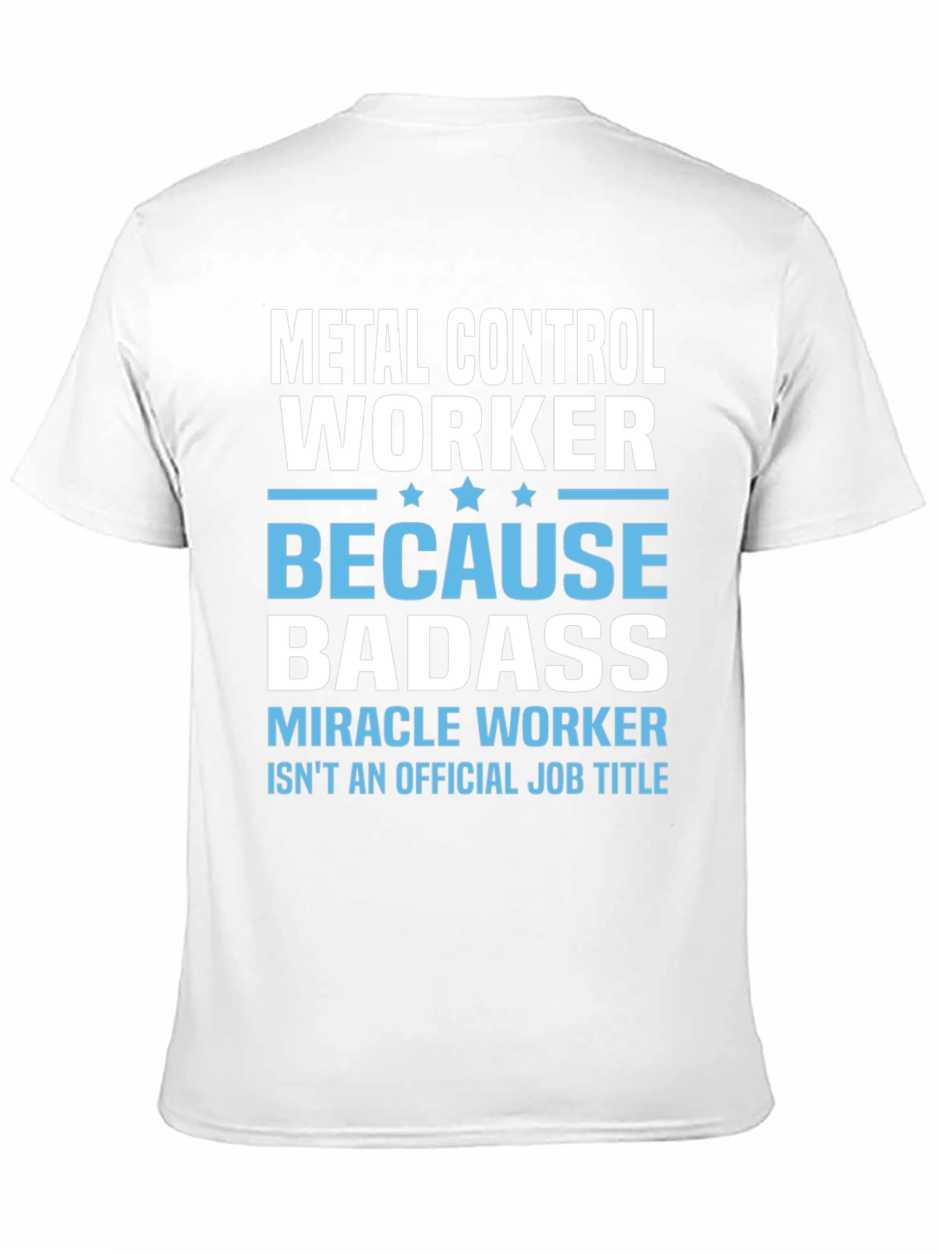 Metal Control Worker T-Shirt - Because Badass