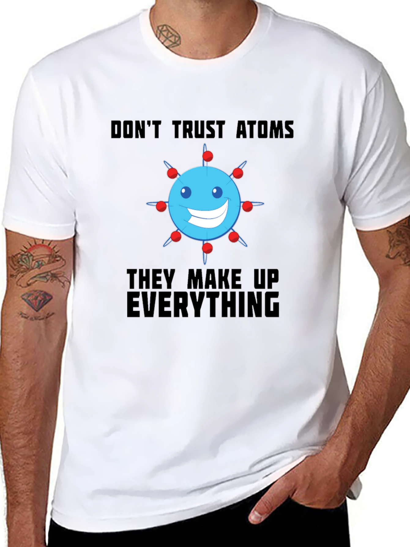 Funny Science T-Shirt - Dont Trust Atoms