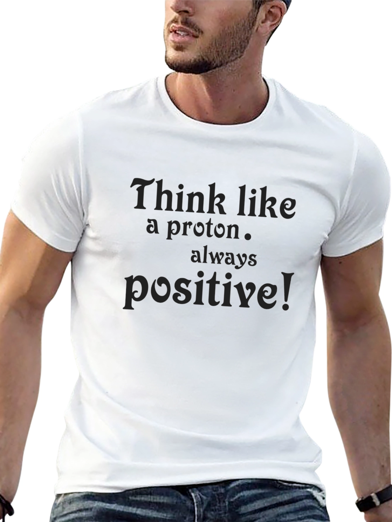 Think Like a Proton T-Shirt