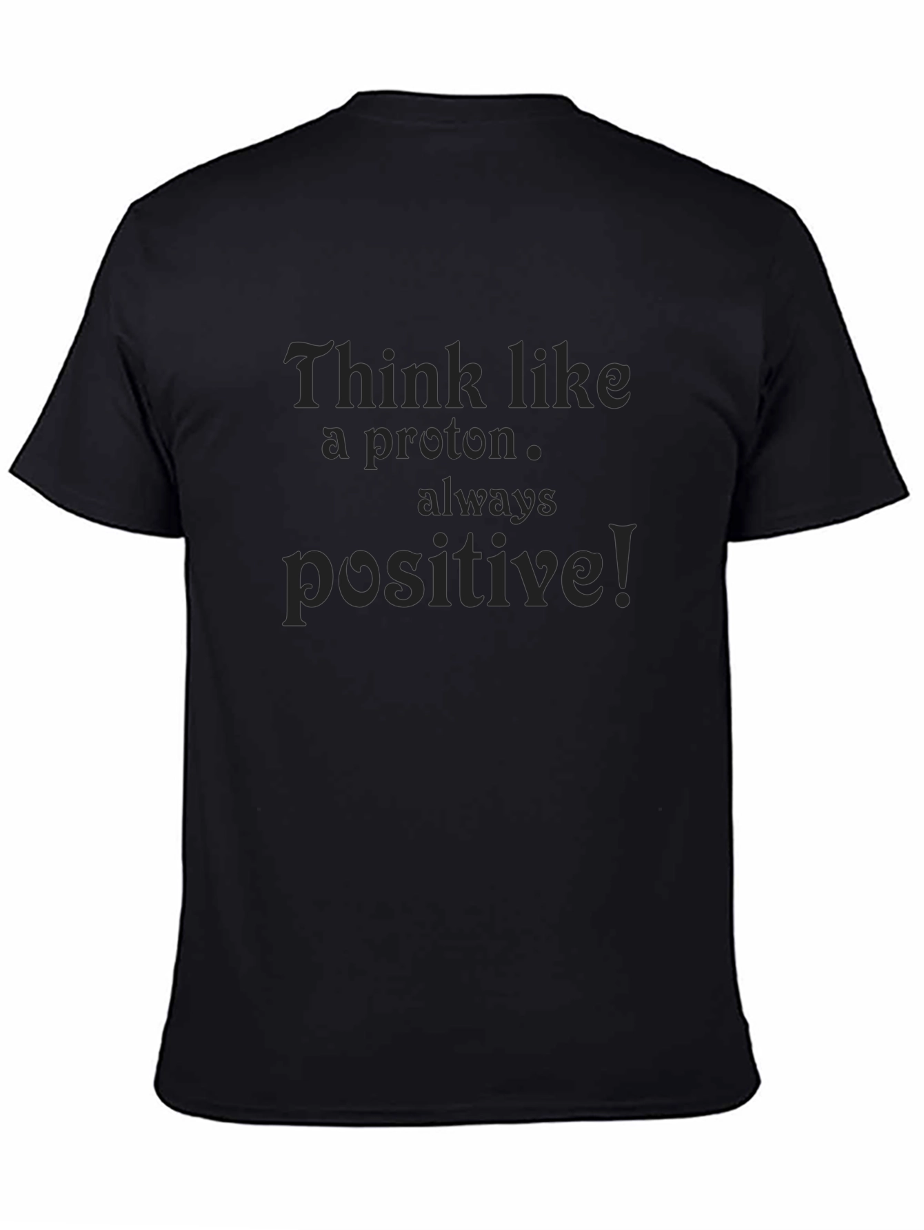 Think Like a Proton T-Shirt