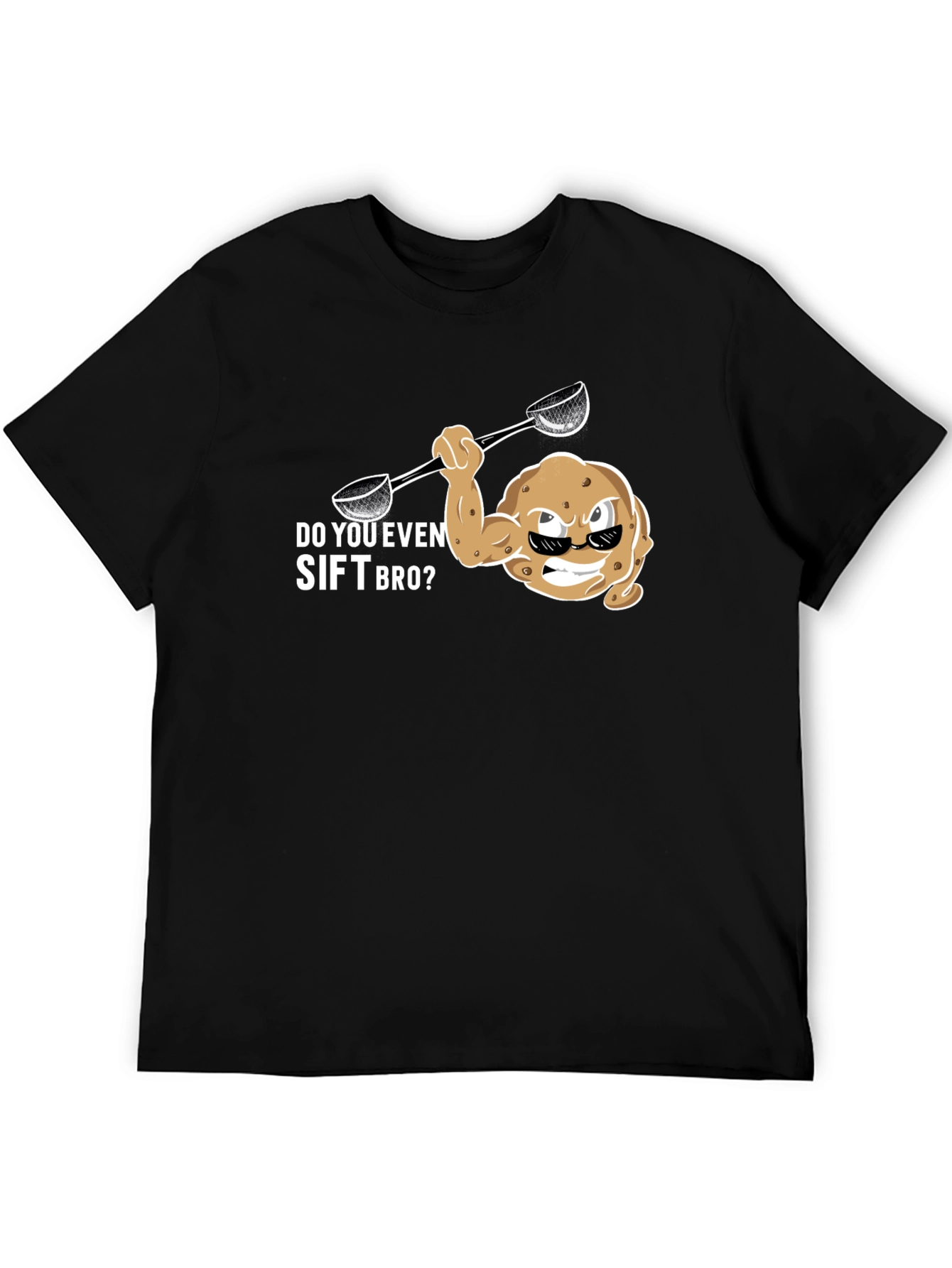 Do You Even Sift Bro? Funny Graphic T-Shirt