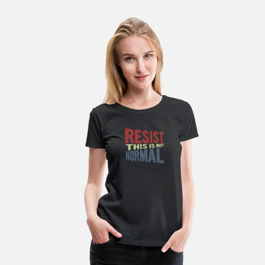 Resist This Is Not Normal Political