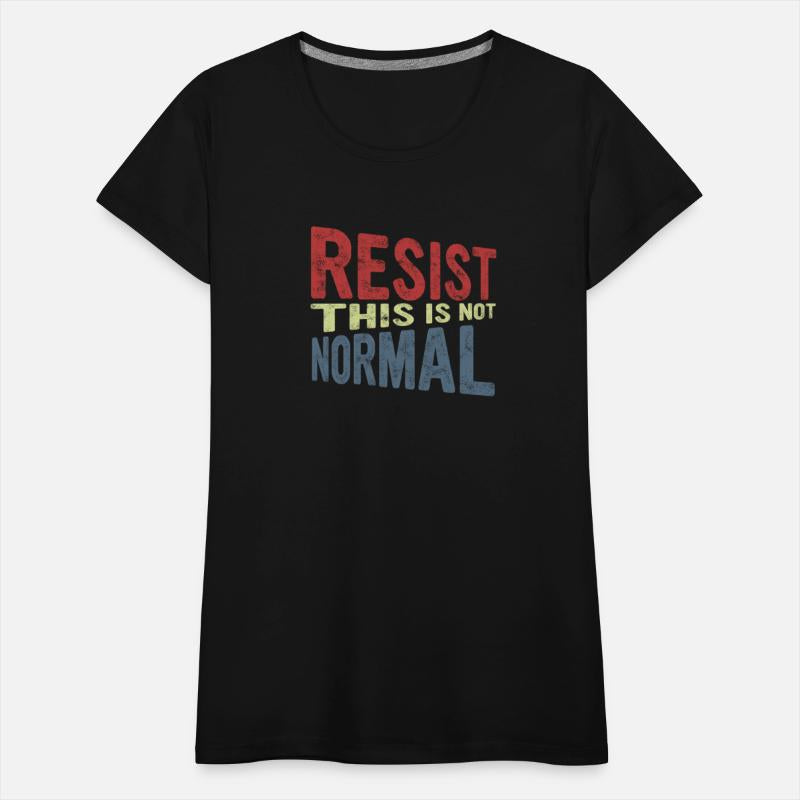 Resist This Is Not Normal Political