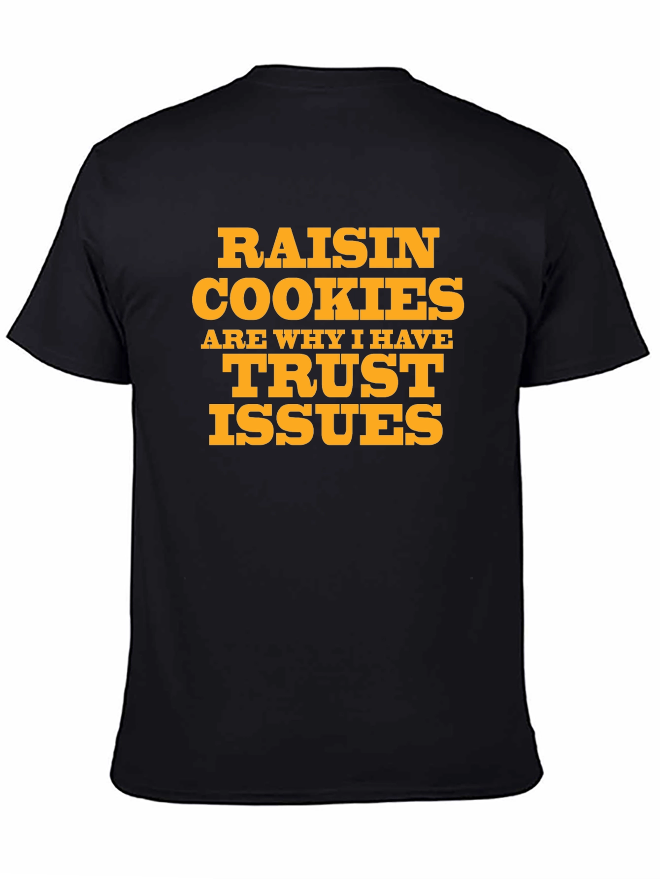 Raisin Cookies Trust Issues Graphic T-Shirt