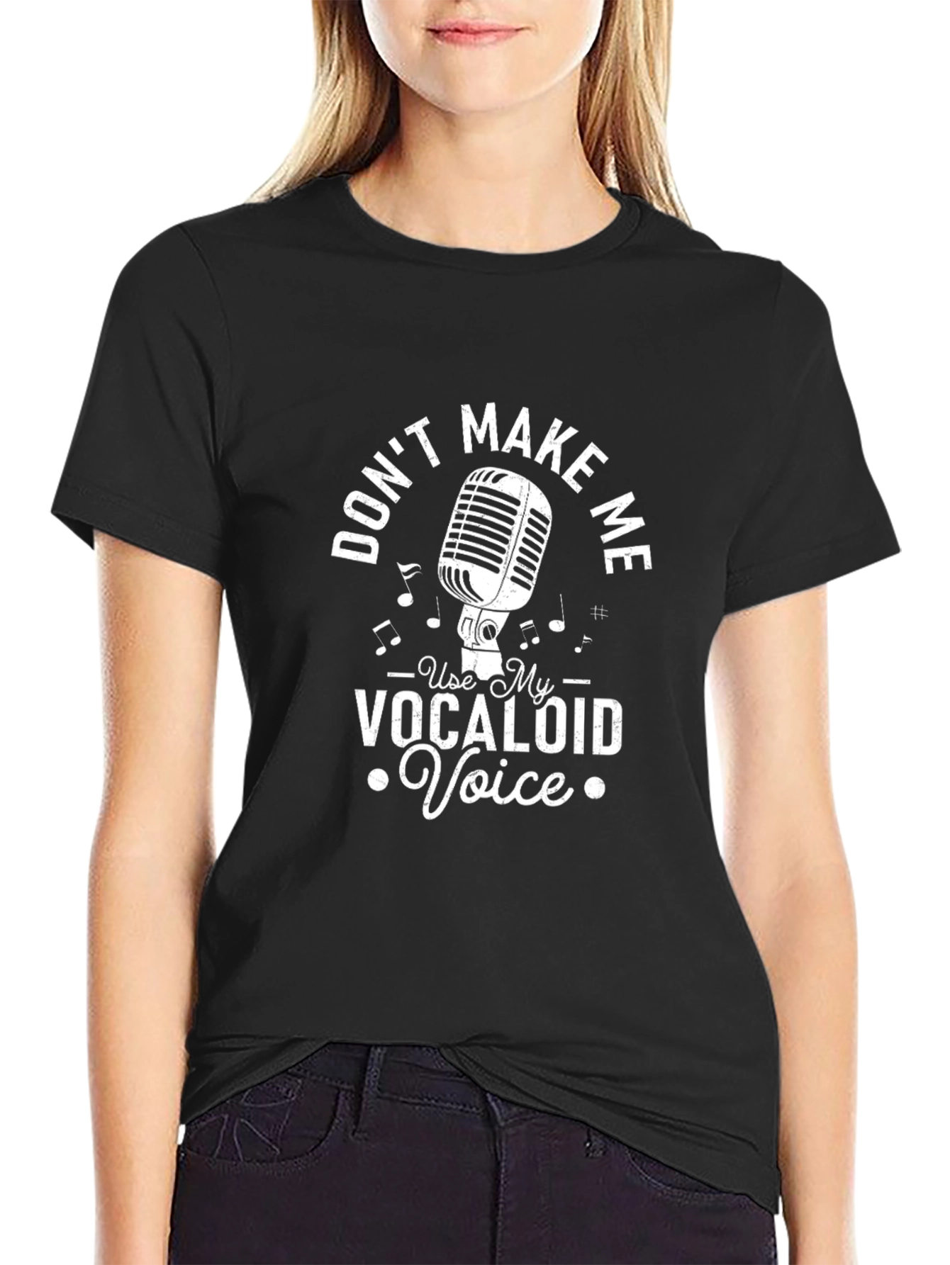Dont Make Me Use My Vocaloid Voice T-Shirt