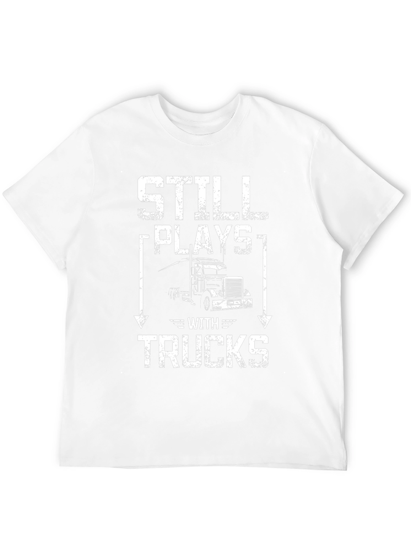 Still Plays With Trucks T-Shirt
