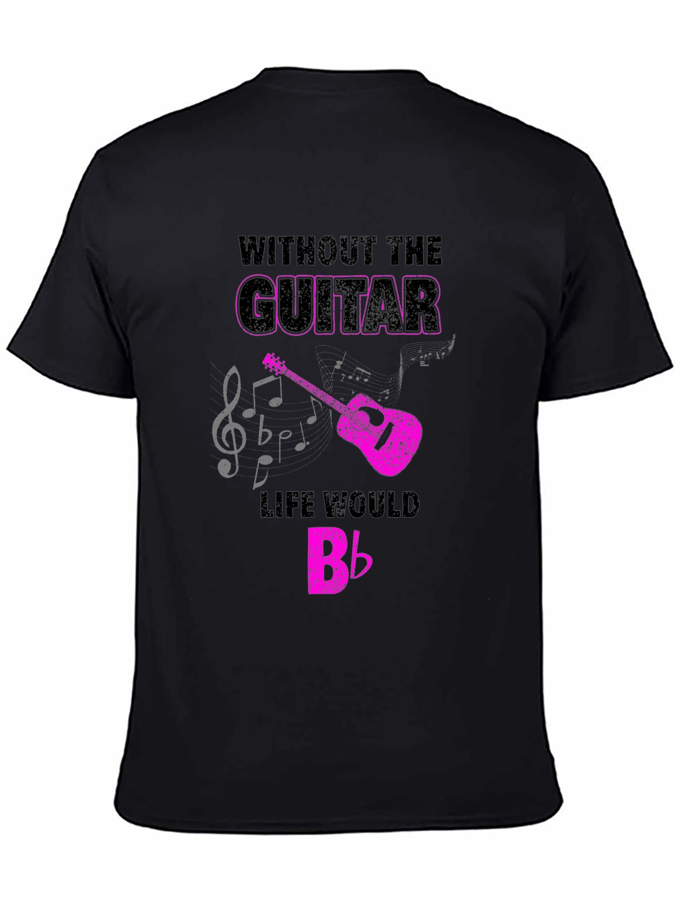 Guitar Lover T-Shirt: Without the Guitar Life Would B♭