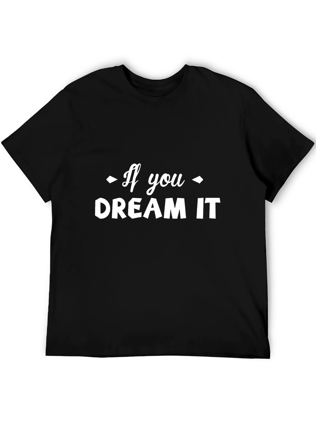 Dream It T-Shirt - Motivational Graphic Tee