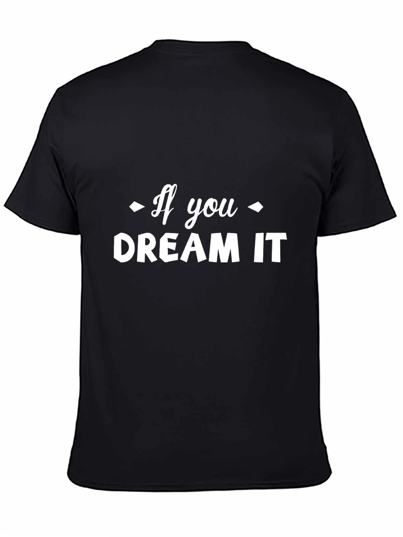 Dream It T-Shirt - Motivational Graphic Tee
