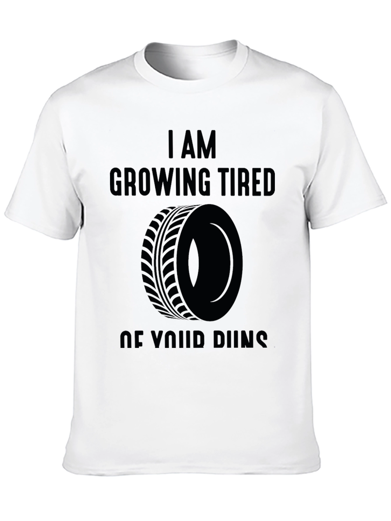 I Am Growing Tired of Your Runs Graphic Tee